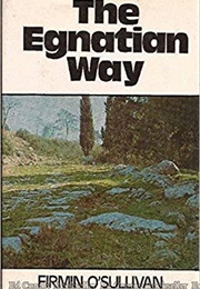 The Egnatian Way (Firmin O'Sullivan)