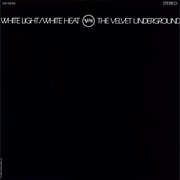 Velvet Underground, the - White Light / White Heat (1968)