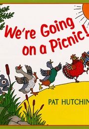 We're Going on a Picnic (Pat Hutchins)