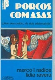 Porcos Com Asas (Marco I. Radice and Lidia Ravera)