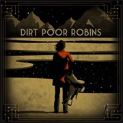 Furthest Star - Dirt Poor Robins