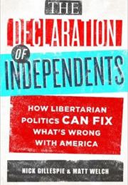 The Declaration of Independents How Libertarian Politics Can Fix What'