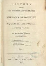 History of the Rise, Progress, and Termination of the American Revolution (Mercy Otis Warren)