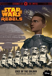 Star Wars Rebels: Servants of the Empire - Edge of the Galaxy (Jason Fry)