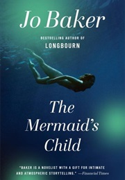 The Mermaid's Child (Jo Baker)