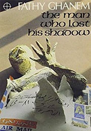 The Man Who Lost His Shadow: A Novel in Four Books (Fathy Ghanem)