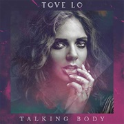 Talking Body Tove Lo