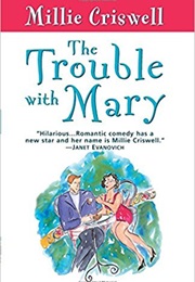 The Trouble With Mary (Millie Criswell)