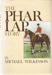 The Phar Lap Story (Michael Wilkinson)