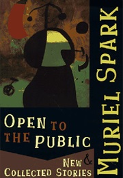 Open to the Public: New and Collected Stories (Muriel Spark)