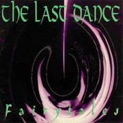The Last Dance- Fairytales