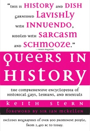 Queers in History: The Comprehensive Encyclopedia of Historical Gays, Lesbians and Bisexuals (Keith Stern)