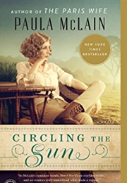 Circling the Sun (Paula McLain)