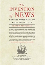 The Invention of News (Andrew Pettegree)