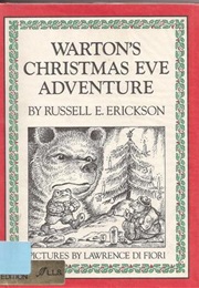 Warton's Christmas Eve Adventure (Russell E. Erickson)