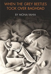 When the Grey Beetles Took Over Baghdad (Mona Yahia)