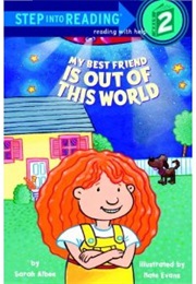 My Best Friend Is Out of This World (Sarah Albee, Nate Evans)