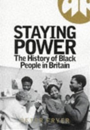 Staying Power: The History of Black People in Britain (Peter Fryer)