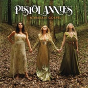 Pistol Annies- Interstate Gospel