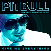 Give Me Everything - Pitbull Feat. Ne-Yo, Afrojack &amp; Nayer
