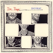 Dr. Dog - Easy Beat