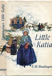 Little Katia (E. M. Almedingen)