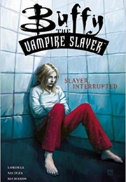 Buffy the Vampire Slayer: Slayer Interrupted (Scott Lobdell)