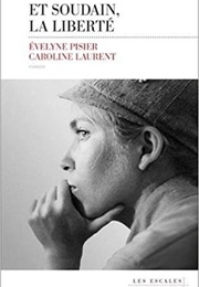 Et Soudain, La Liberté (Caroline Laurent, Évelyne Pisier)