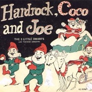 Hardrock, Coco and Joe