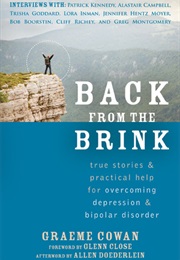 Back From the Brink: True Stories and Practical Help in Overcoming Depression and Bipolar Disorder (Graeme Cowan)