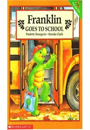 Franklin Goes to School (Paulette Bourgeois)