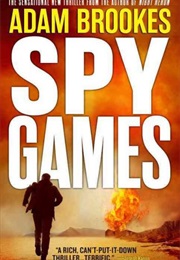 Spy Games (Adam Brookes)