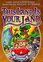 This Land Is Your Land: The Animated Kids' Songs of Woody Guthrie (1997)