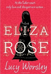 Eliza Rose (Lucy Worsley)