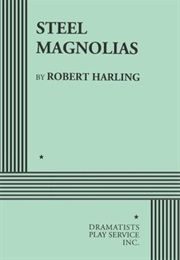 Steel Magnolias (Robert Harling)
