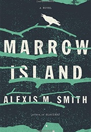 Marrow Island (Alexis M Smith)