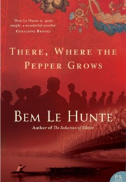 There, Where the Pepper Grows (Bem Le Hunte)