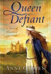 Queen Defiant (Anne O&#39;Brien)