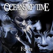 Oceans of Time: Faces
