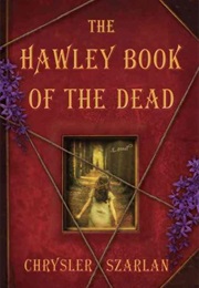 The Hawley Book of the Dead (Chrysler Szarlan)