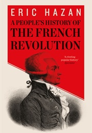 A People&#39;s History of the French Revolution (Eric Hazan)