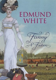 Fanny: A Fiction (Edmund White)