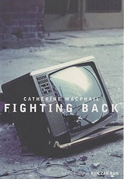 Fighting Back (Catherine MacPhail)