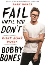 Fail Until You Don&#39;t (Bobby Bones)