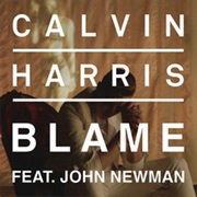 Calvin Harris - Blame (Ft John Newman)