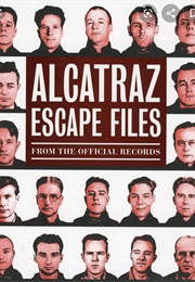 Alcatraz Escape Files (Golden Gate National Parks Conservatory)