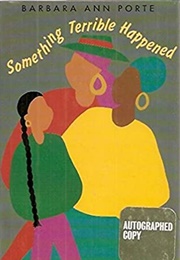 Something Terrible Happened (Barbara Ann Porte)