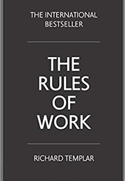 The Rules of Work (Richard Templar)