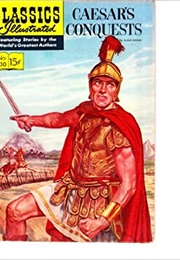 Caesar's Conquests (Classics Illustrated)