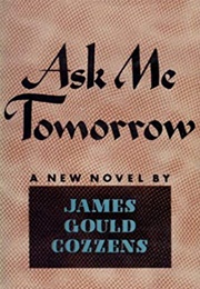 Ask Me Tomorrow (James Gould Cozzens)